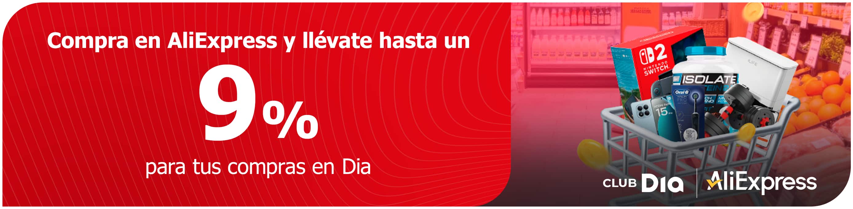 Compra en AliExpress y llévate... hasta un 9% para tus compras en Dia Compra en AliExpress y llévate... hasta un 9% para tus compras en Dia